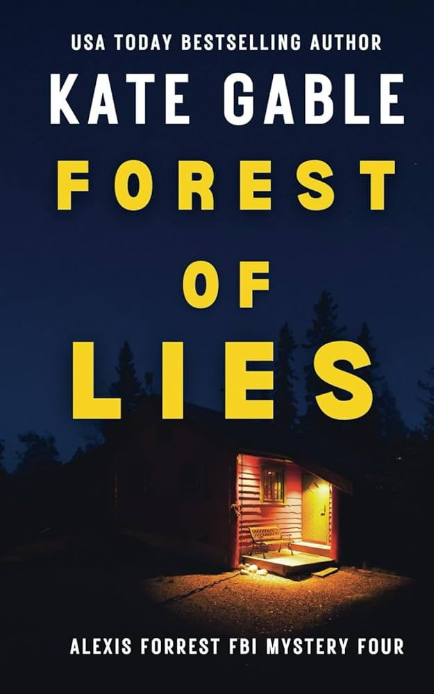 Forest of Lies: Addictive crime mystery with shocking twist (Alexis Forrest FBI Mystery Thriller) | Amazon (US)