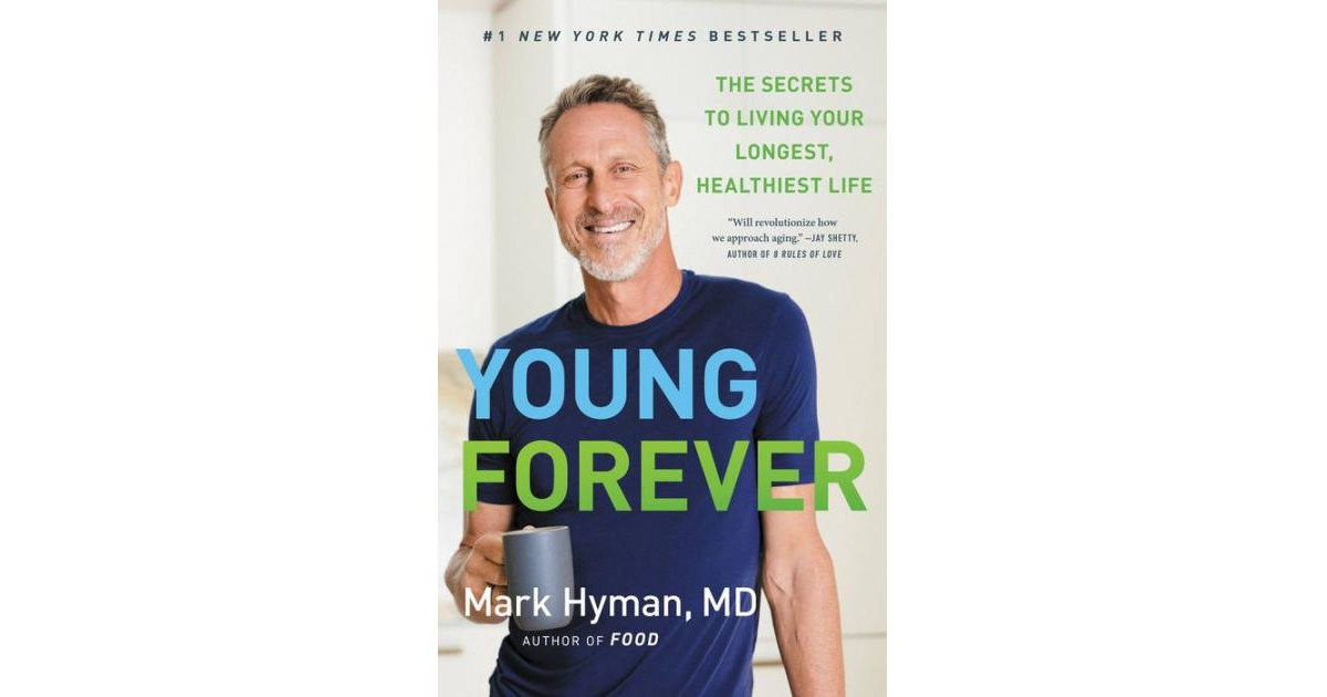 Young Forever - The Secrets to Living Your Longest, Healthiest Life by Mark Hyman Md | Macy's