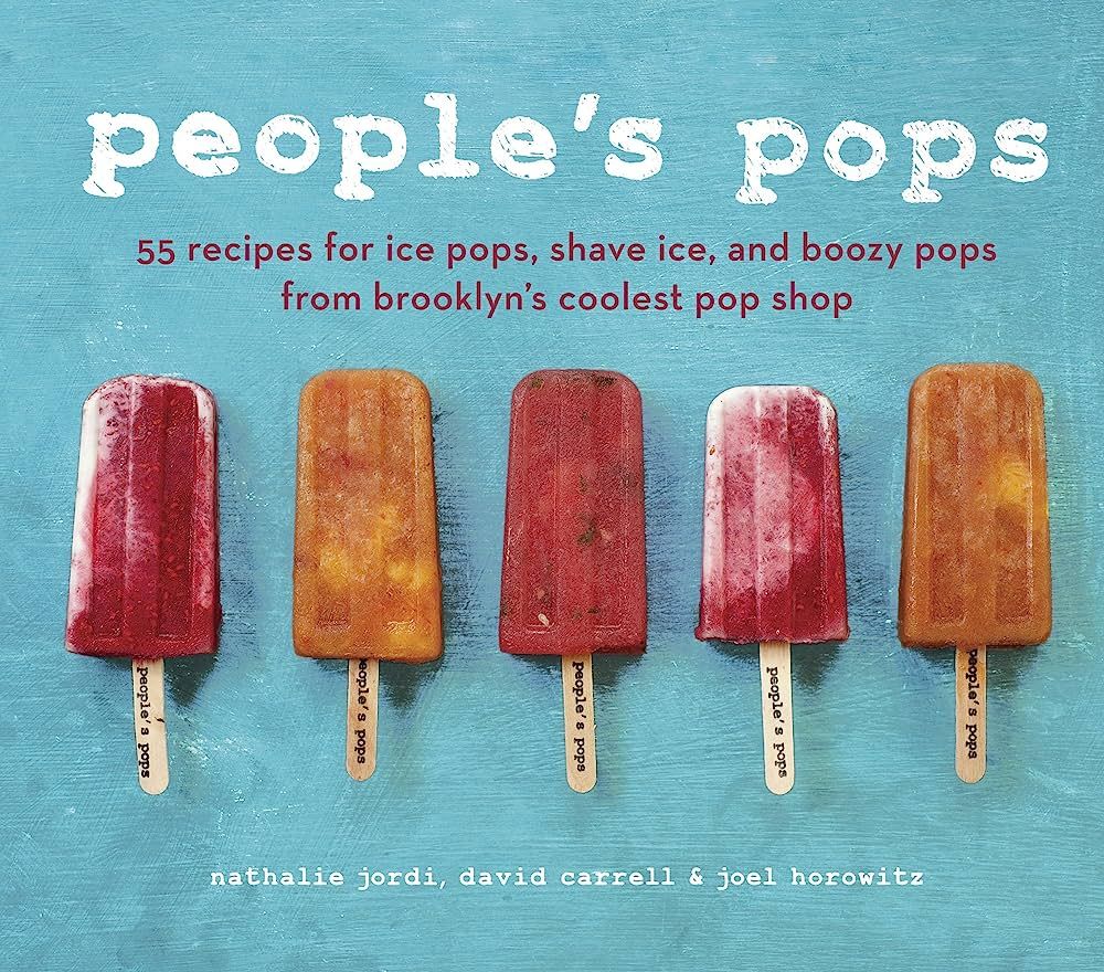 People's Pops: 55 Recipes for Ice Pops, Shave Ice, and Boozy Pops from Brooklyn's Coolest Pop Sho... | Amazon (US)