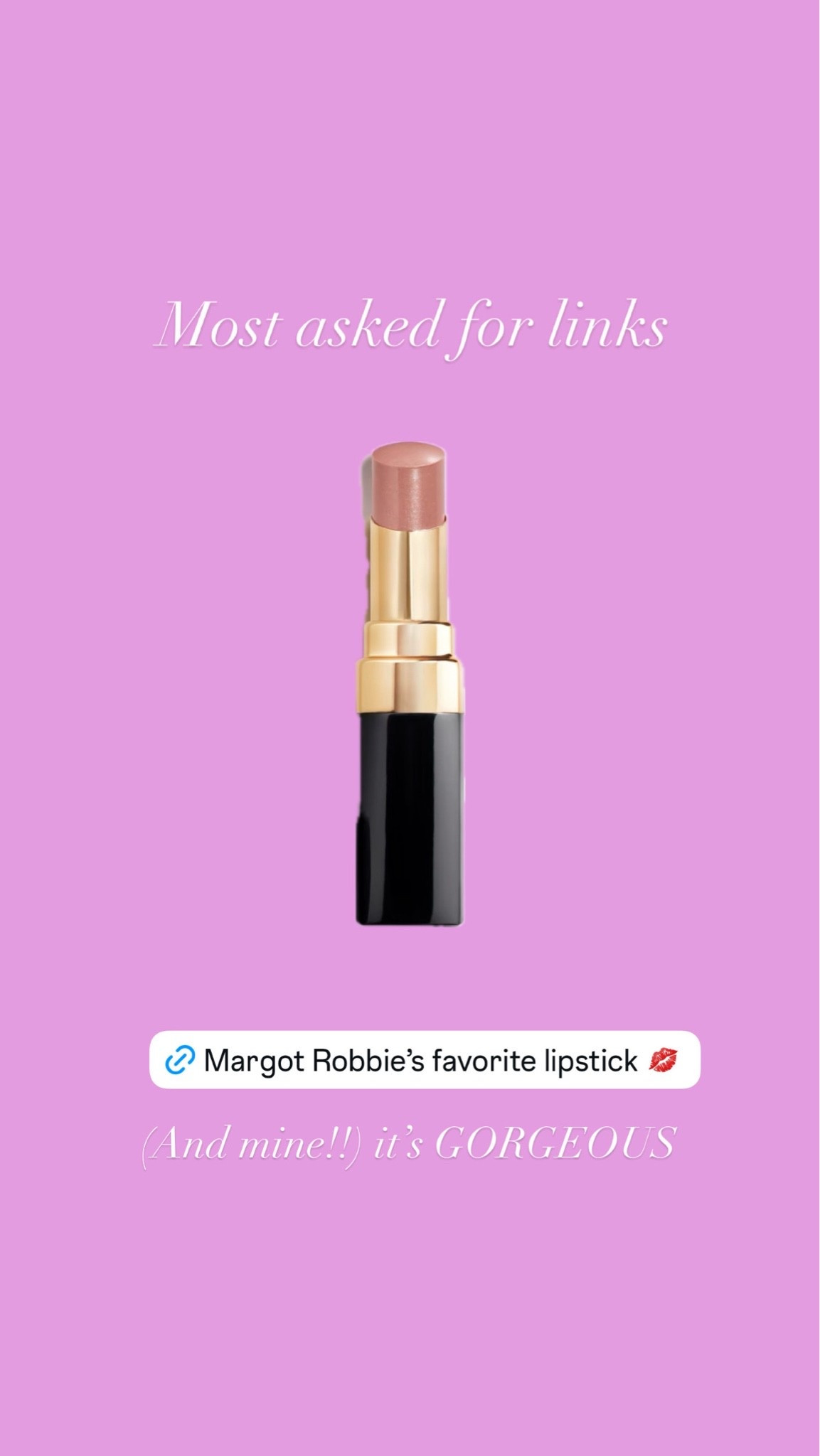 Chanel lipstick that’s MY FAVORITE and Margot Robbie’s !!!! OBSESSED