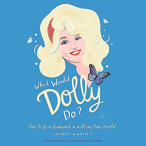 What Would Dolly Do?: How to Be a Diamond in a Rhinestone World | Amazon (US)