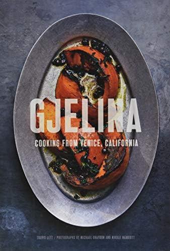 Gjelina: Cooking from Venice, California (California Cooking, Restaurant Cookbooks, Cal-Med Cookb... | Amazon (US)