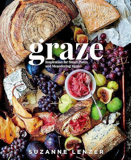 Graze: Inspiration for Small Plates and Meandering Meals: A Charcuterie Cookbook     Hardcover ... | Amazon (US)