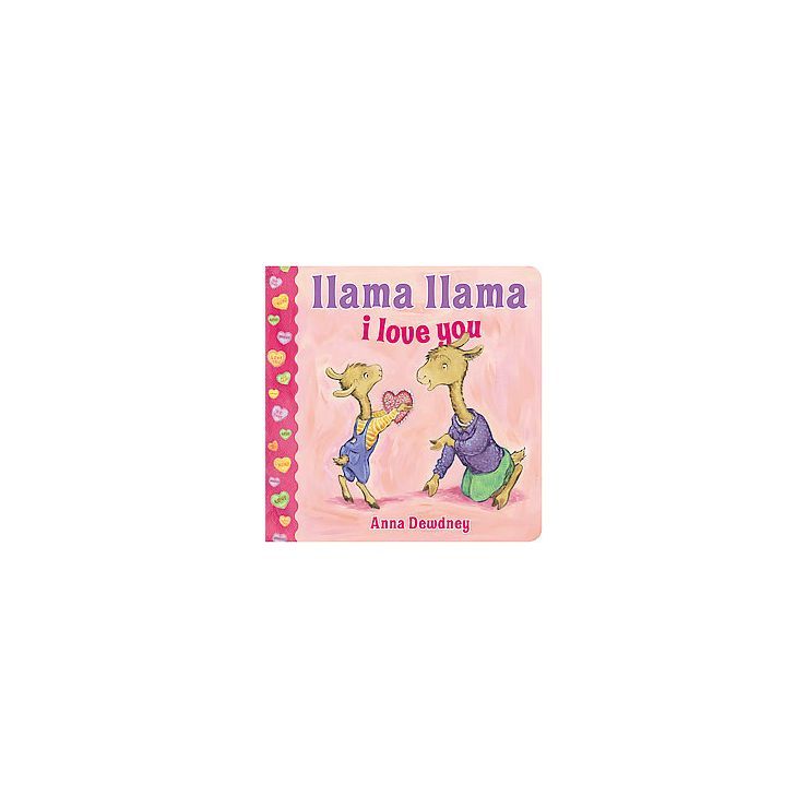 Llama Lllama I Love You by Anna Dewdney (Board Book) by Anna Dewdney | Target