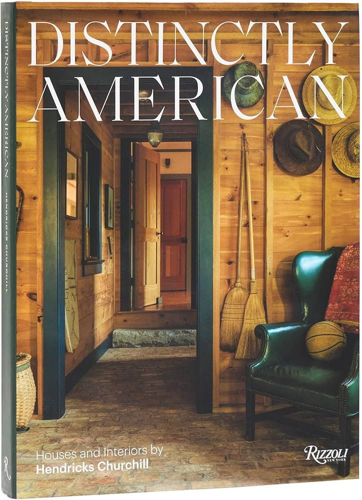 Distinctly American: Houses and Interiors by Hendricks Churchill | Amazon (US)