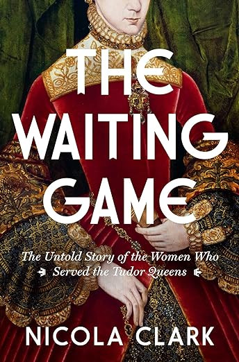 The Waiting Game: The Untold Story of the Women Who Served the Tudor Queens: A History      Hardc... | Amazon (US)