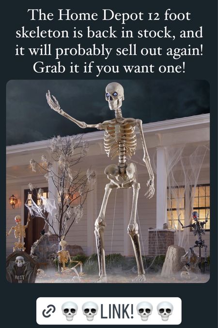 Home Depot skeleton is back in stock! It's 12 feet tall and the eyes light up! This will probably sell out again, so grab it if you want one!
............
Halloween decor, Home Depot skeleton, tall skeleton, life size skeleton, Halloween decorations, yard Halloween decorations, porch Halloween decorations, Halloween finds, fall decor, fall home decor, Halloween home decor, Halloween party decorations 

#LTKhome #LTKparties #LTKSeasonal