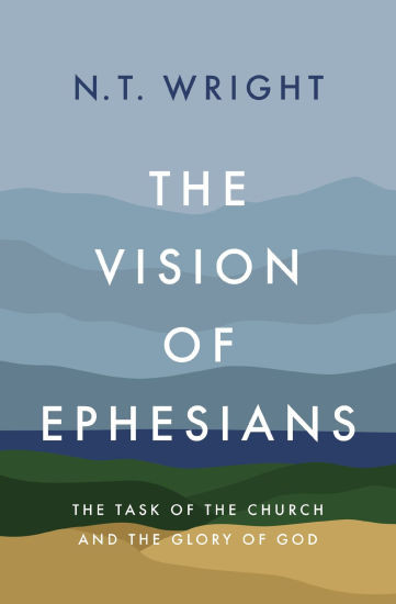 The Vision of Ephesians: The Task of the Church and the Glory of God | Barnes & Noble