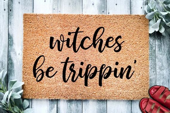 Witches Be Trippin Door Mat | Funny Doormat | Welcome Mat | Halloween Decor | Funny Witch Themed ... | Etsy (US)