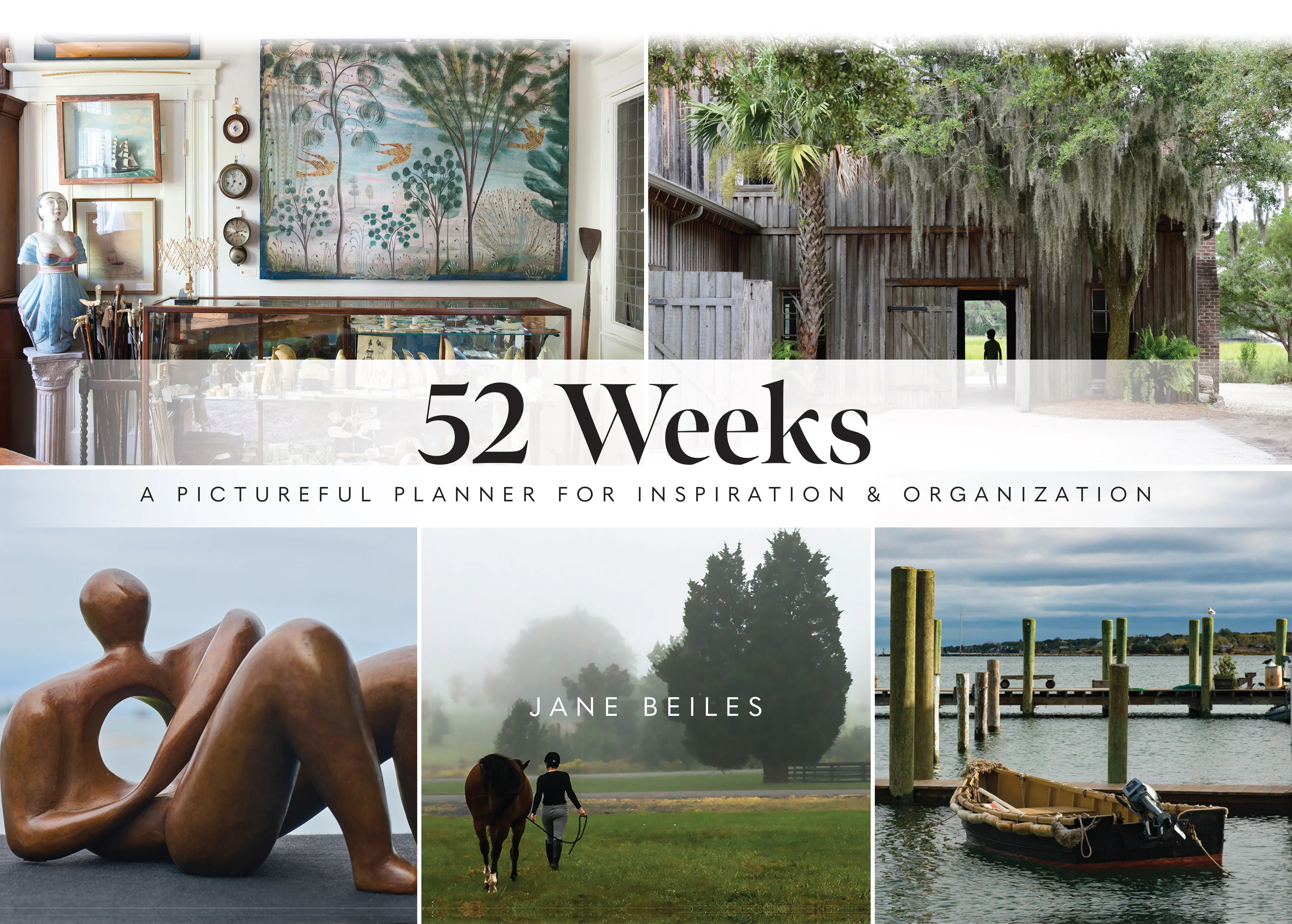 52 Weeks: A Pictureful Planner for Inspiration & Organization by Jane Beiles | Jane Beiles Photography