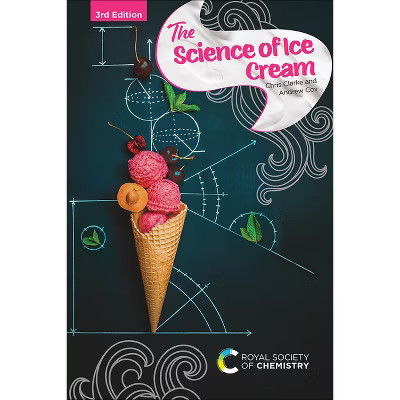 Science of Ice Cream - 3rd Edition by  Chris Clarke & Andrew Cox (Hardcover) | Target