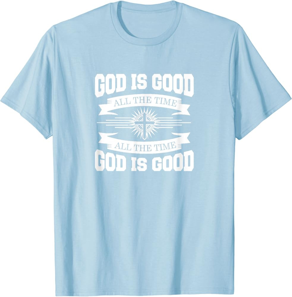 God is good all the time - Christian T-shirt | Amazon (US)