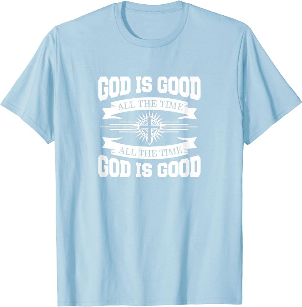 God is good all the time - Christian T-shirt | Amazon (US)