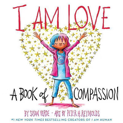 I Am Love : A Book of Compassion -  by Susan Verde (School And Library) | Target