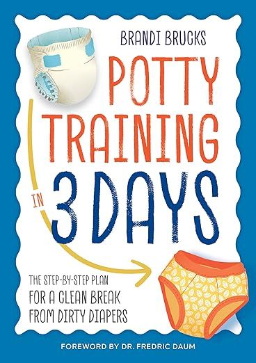 Potty Training in 3 Days: The Step-by-Step Plan for a Clean Break from Dirty Diapers     Paperbac... | Amazon (US)