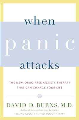 When Panic Attacks: The New, Drug-Free Anxiety Therapy That Can Change Your Life | Amazon (US)