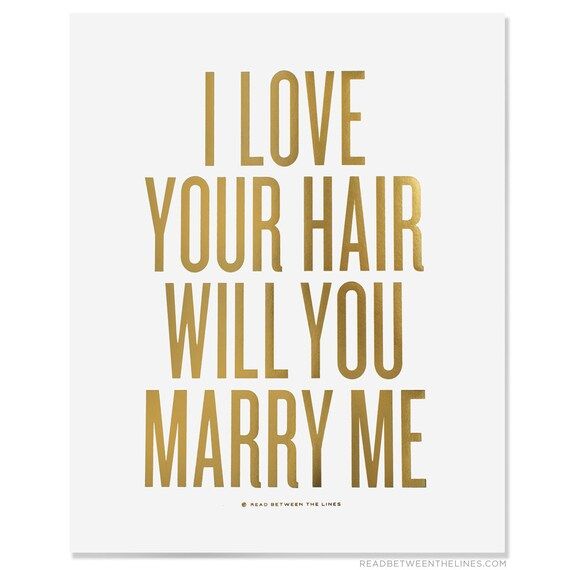 I Love Your Hair Will You Marry Me Print, Gold Foil: 8x10 | Etsy (US)