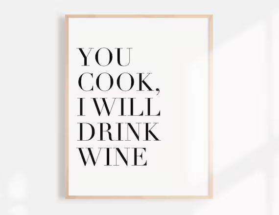 You Cook I Will Drink Wine Print Kitchen Wall Art Funny | Etsy | Etsy (US)