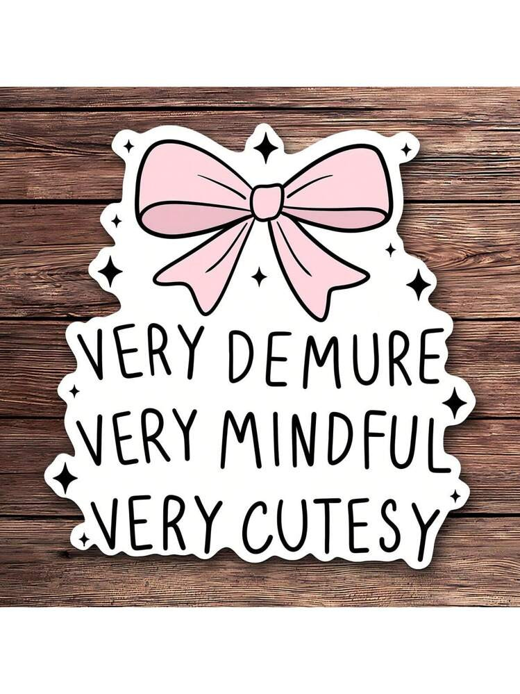 1PC Very Demure, Very Mindful, Very Cutesy Sticker – Glossy Coquette Aesthetic Vinyl Decal | Pe... | SHEIN
