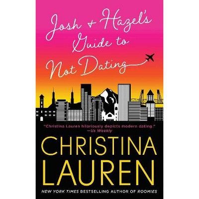 Josh and Hazel's Guide to Not Dating -  by Christina Lauren (Paperback) | Target