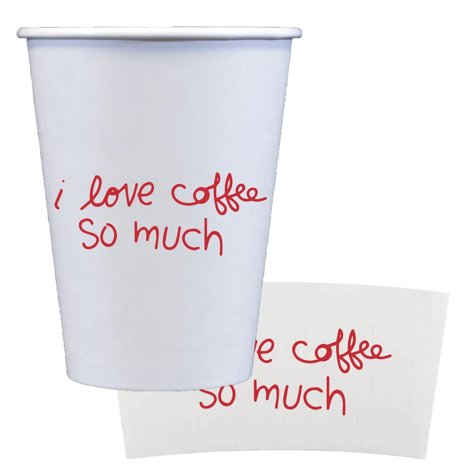 i love coffee so much | coffee cups + sleeves | The Essential Market