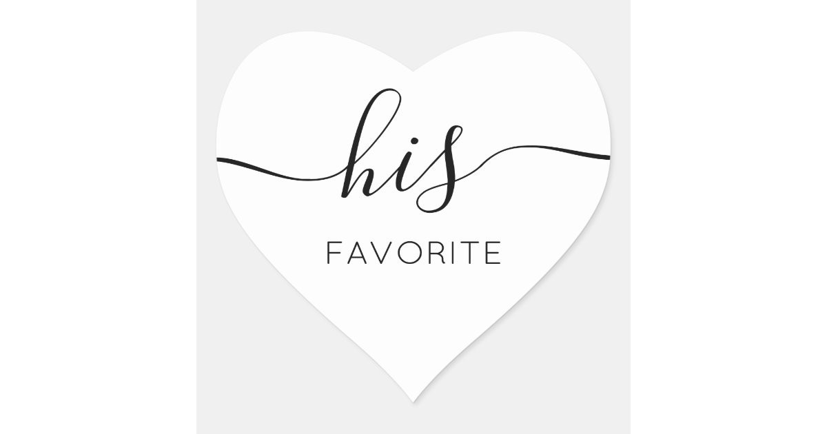 His Favorite Сalligraphic Favor Gift Heart Sticker | Zazzle | Zazzle