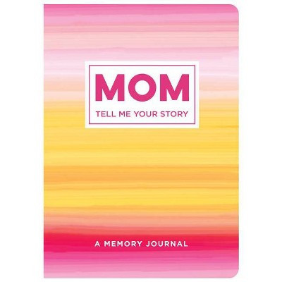 Mom Tell Me Your Story - by  New Seasons & Publications International Ltd (Paperback) | Target