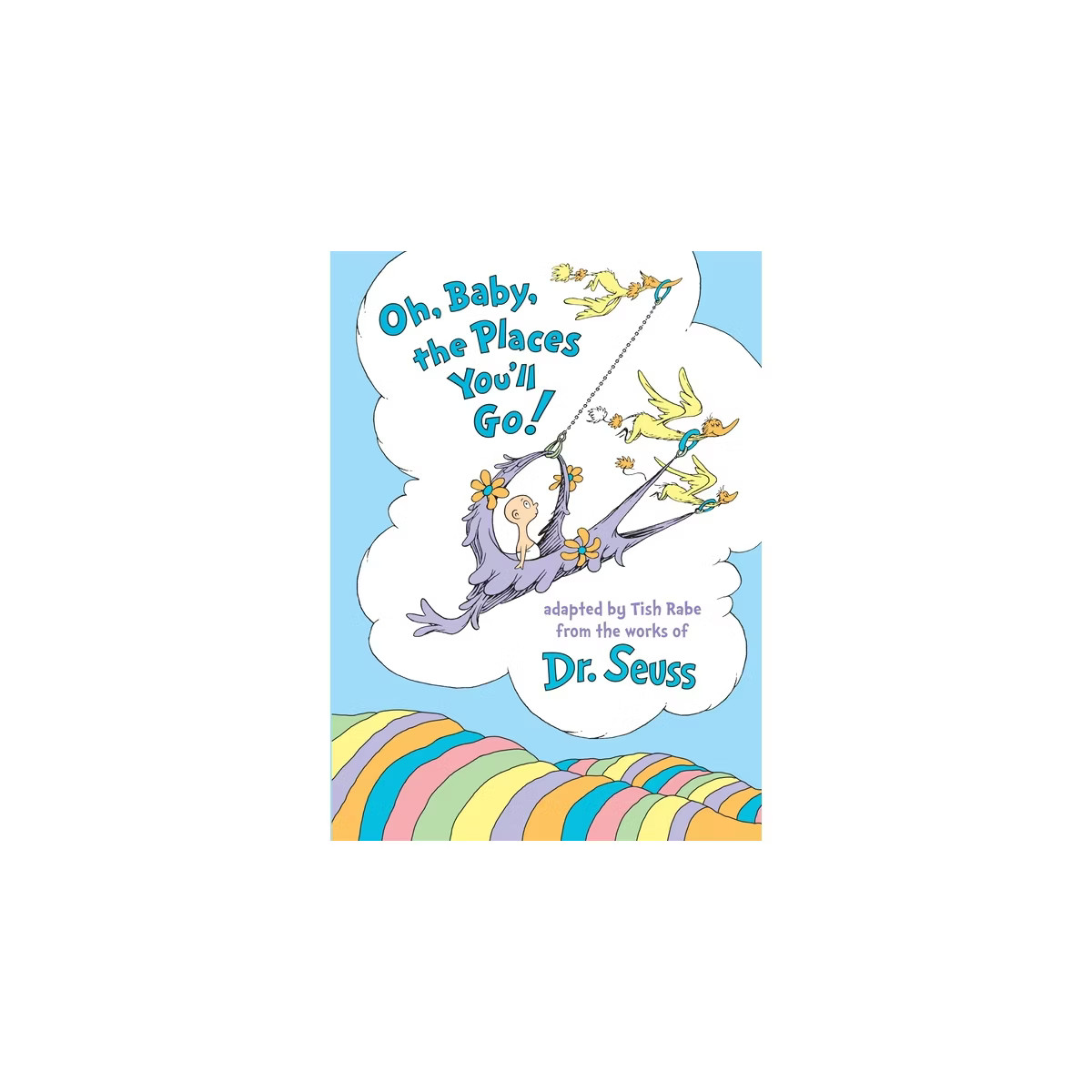 Oh, Baby, the Places You'll Go! by Tish Rabe and Dr. Seuss (Hardcover) by Tish Rabe | Target