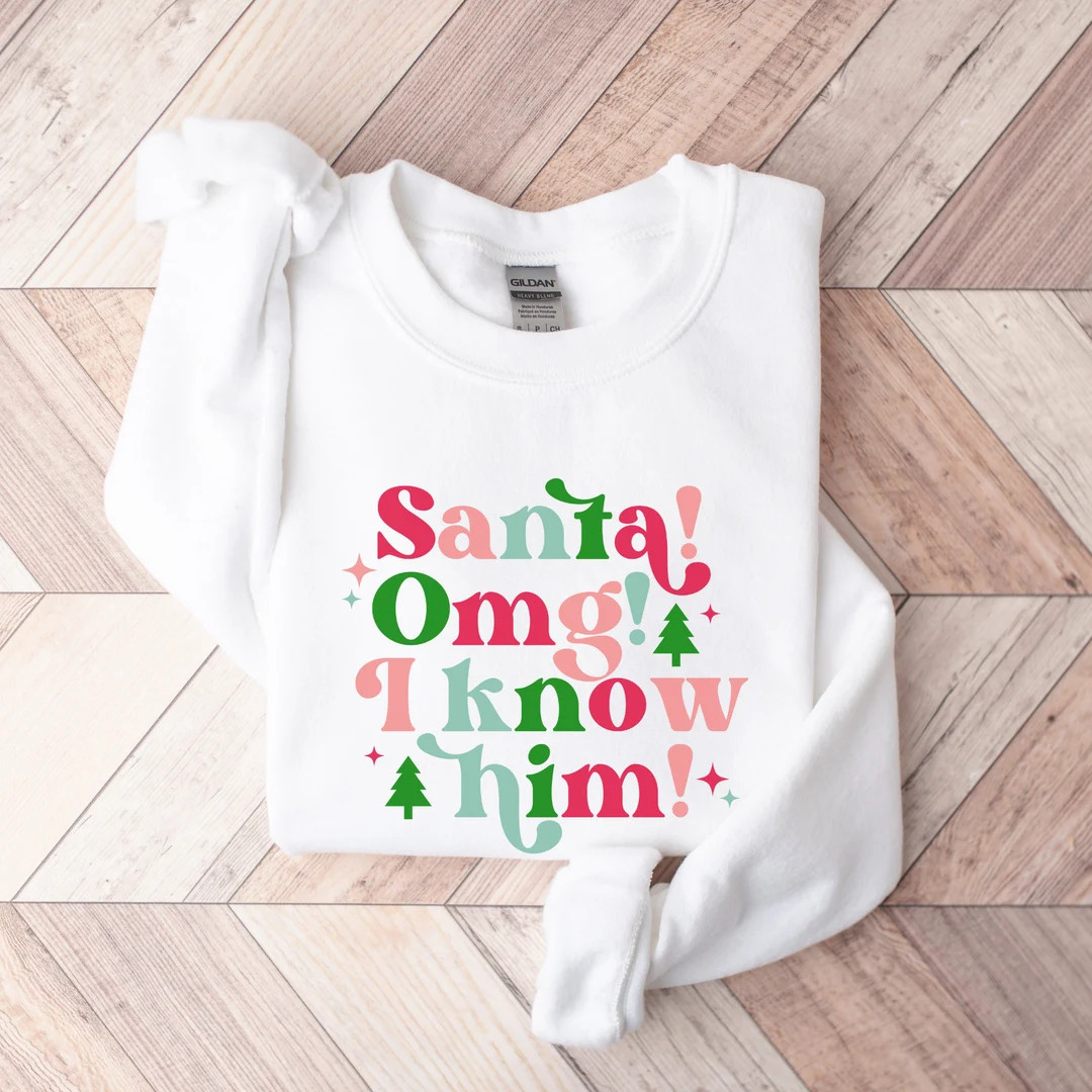 Santa Sweatshirt Santa OMG I Know Him Retro Christmas - Etsy | Etsy (US)