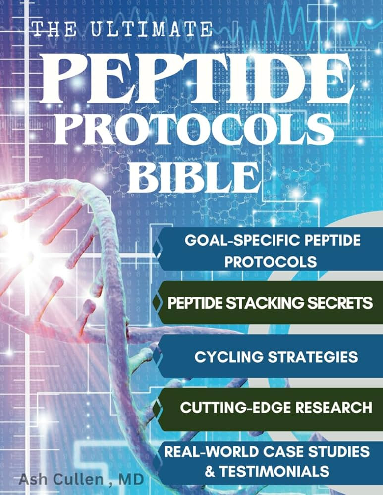 The Ultimate Peptide Protocols Bible: A Guide to Peptide Selection, Cycling Strategies, And Stack... | Amazon (US)