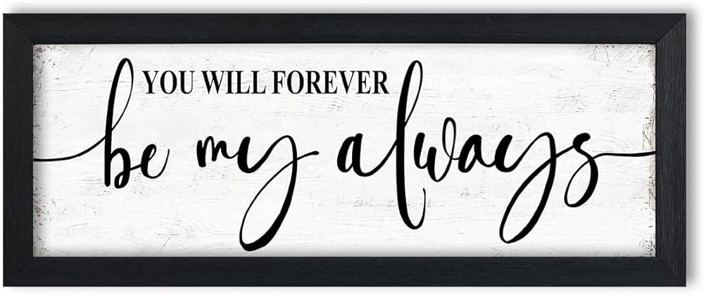 You Will Forever Be My Always Sign:Love Quotes Wall Decor Above Bed,Modern Farmhouse Master Bedro... | Amazon (US)
