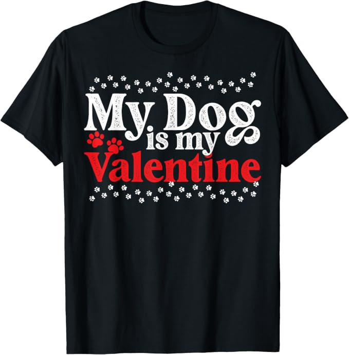 Dog Valentine's Day My Valentine Is My Dog Is My Valentine T-Shirt | Amazon (US)
