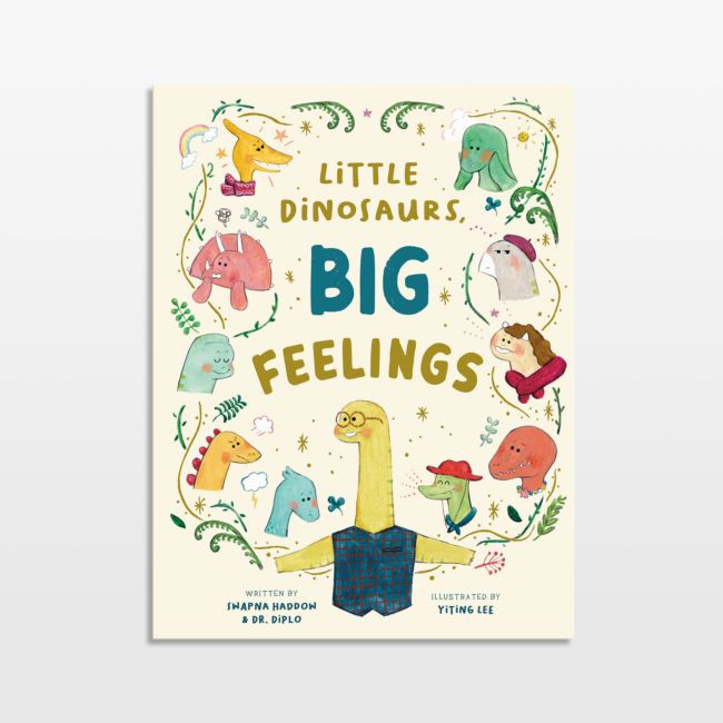 Little Dinosaurs, Big Feelings Kids Book by Swapna Haddow | Crate & Barrel