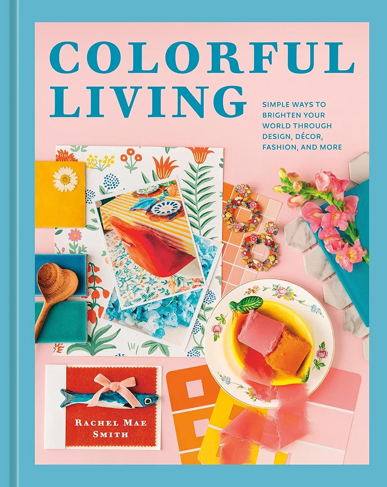 Colorful Living: Simple Ways to Brighten Your World through Design, Décor, Fashion, and More | Amazon (US)
