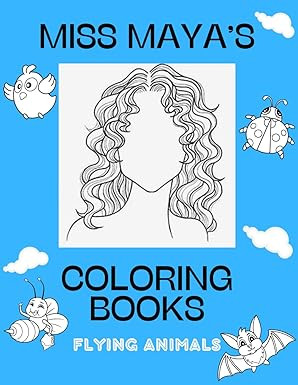 Flying Animals: Miss Maya's Coloring Books      Paperback – November 17, 2025 | Amazon (US)