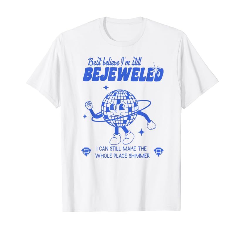 Best Believe I'm Still Bejeweled T-Shirt | Amazon (US)