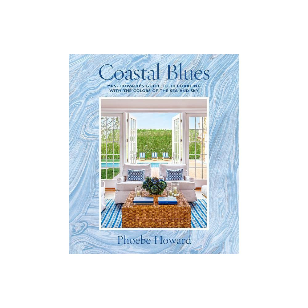 Coastal Blues - by Phoebe Howard (Hardcover) | Target