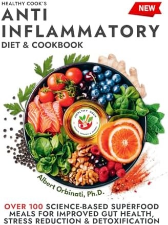 Healthy Cook's Anti-Inflammatory Diet & Cookbook: Over 100 Science-Based, Superfood Meals for Imp... | Amazon (US)