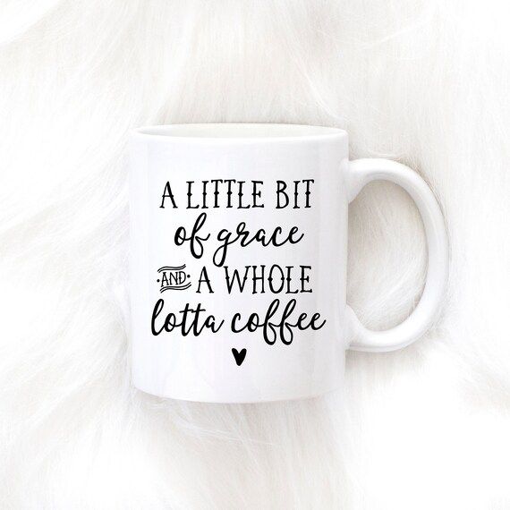 A Little Bit of Grace and A Whole Lotta Coffee, Coffee Mug, Grace Mug, Grace, Christian, Jesus, Cute | Etsy (US)