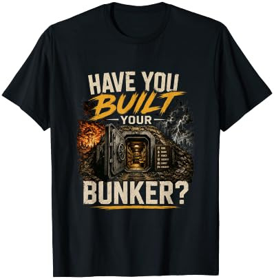Have You Built Your Bunker? Survival Humor Design T-Shirt | Amazon (US)