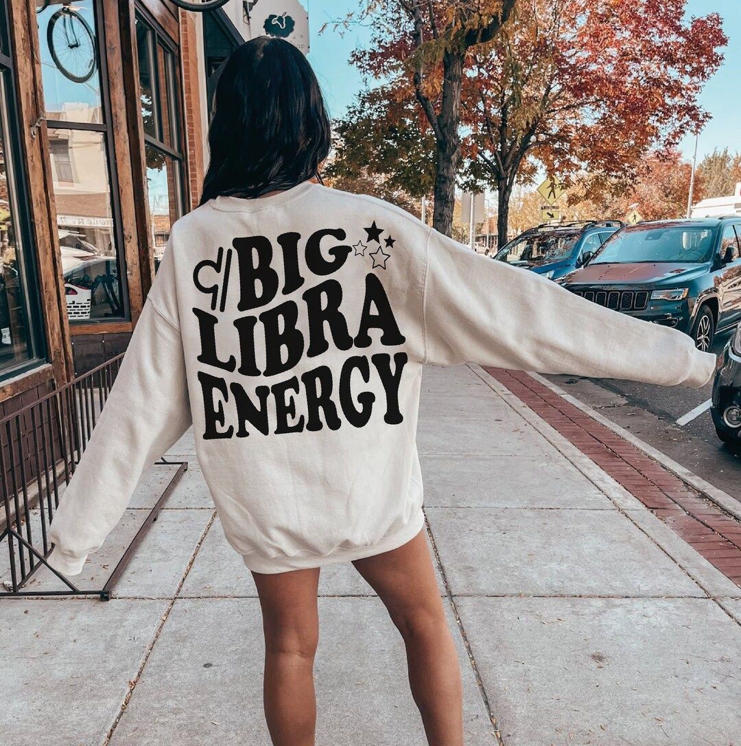 Big Libra Energy Sweatshirt Zodiac Pullover Libra Gift - Etsy | Etsy (US)