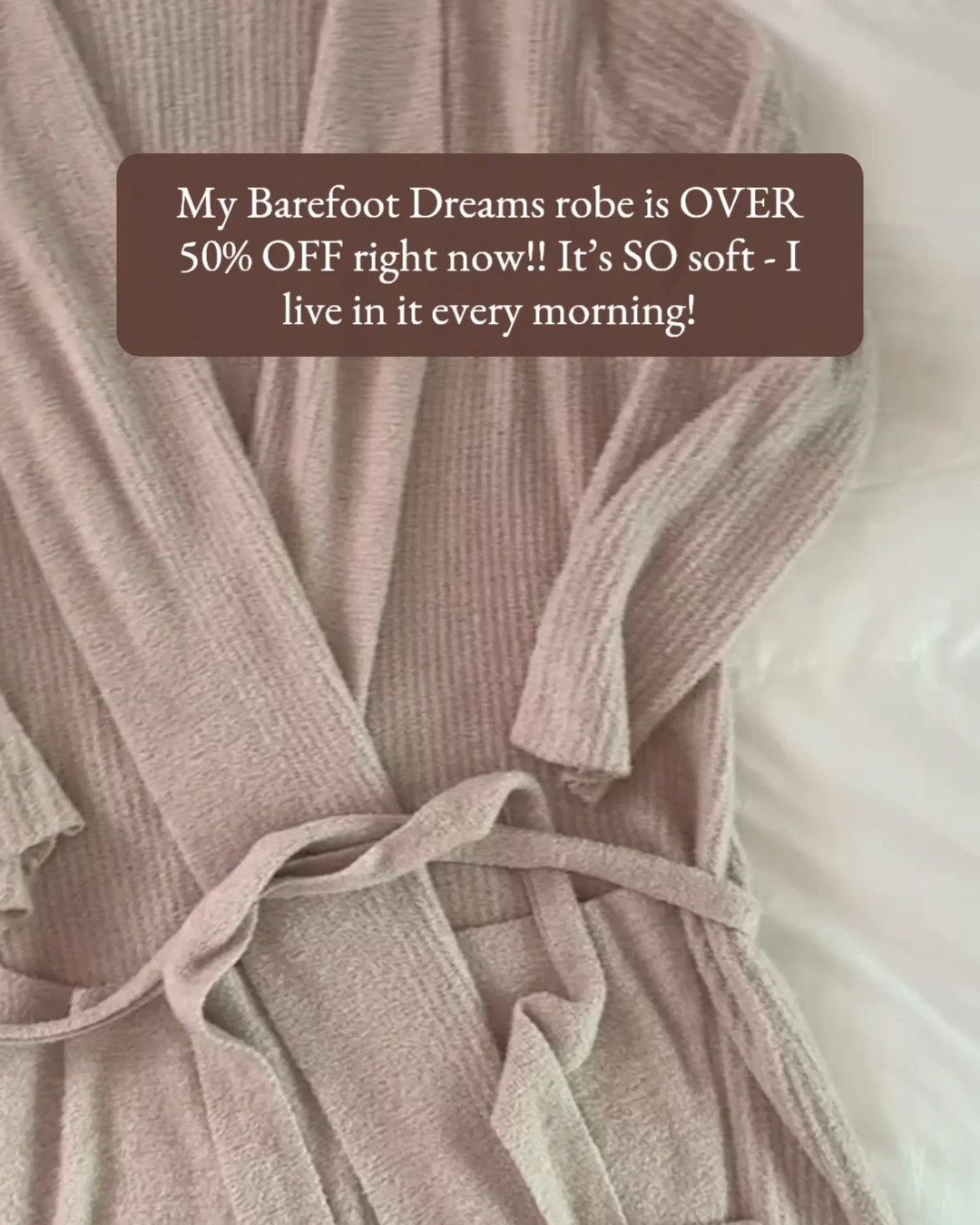 My Barefoot Dreams robe is OVER 50% off right now for Amazon Big Deal Days! It is SO soft and I live in it every morning. Grab one for yourself and one to gift, this price won't last. 

 #amazonbigdealdays #bigdealdays #primebigdealdays #amazondeals #barefootdreams #cozychic #robe #cozyrobe #loungewear #cozyseason #selfcare #giftsforher #giftideas #amazonfashion #salealert #founditonamazon #LTKSaleAlert