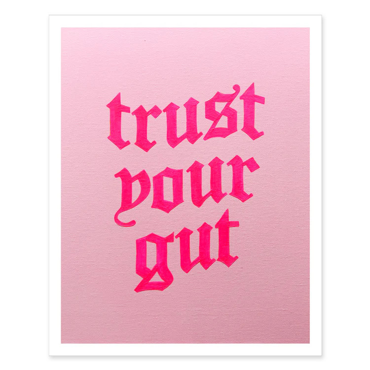 Trust Your Gut Print - Pink | ALEX'S Art and Objects