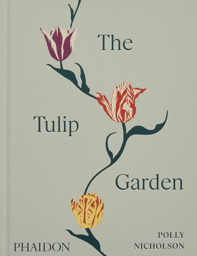 The Tulip Garden: Growing and Collecting Species, Rare and Annual Varieties | Amazon (US)