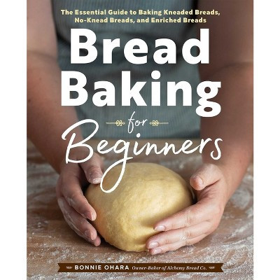 Bread Baking for Beginners - by  Bonnie Ohara (Hardcover) | Target