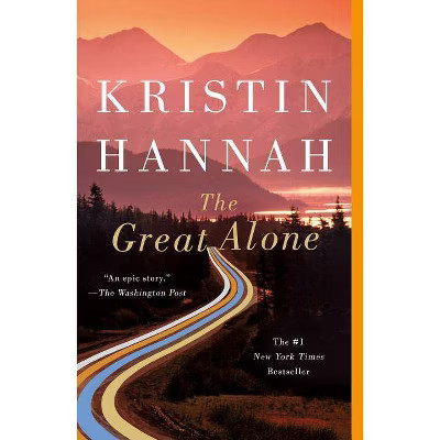 The Great Alone - by  Kristin Hannah (Paperback) | Target