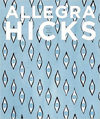 Allegra Hicks: An Eye for Design    Hardcover – November 1, 2010 | Amazon (US)