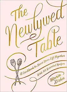 The Newlywed Table: A Cookbook to Start Your Life Together     Hardcover – Illustrated, April 2... | Amazon (US)