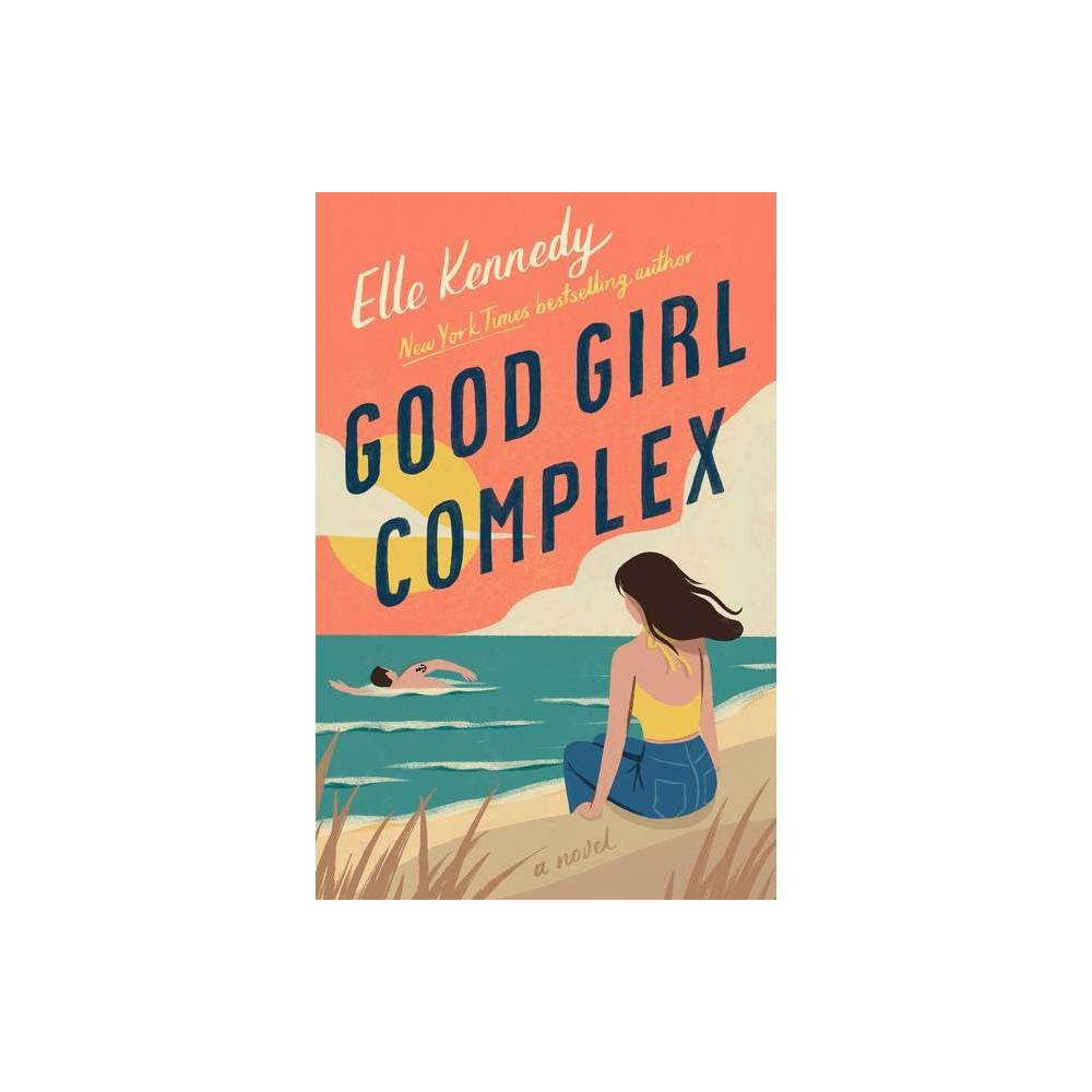 Good Girl Complex - by Elle Kennedy (Paperback) | Target