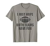 I Just Hope Both Teams Have Fun Football - Funny T-Shirt | Amazon (US)